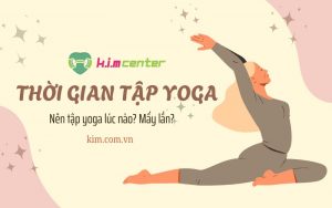 Nên tập yoga lúc nào