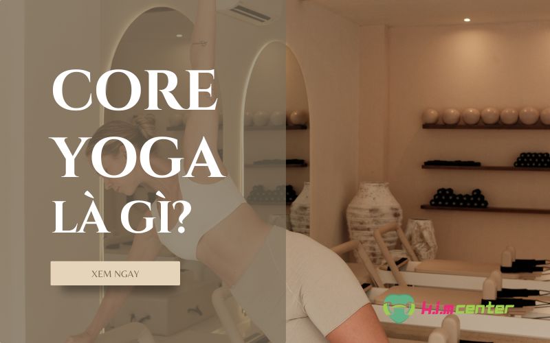 Core Yoga là gì