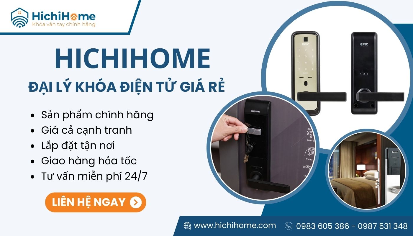 Đại lý khóa cửa điện tử chính hãng HichiHome