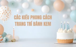 phong cách trang trí bánh kem