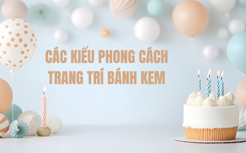 phong cách trang trí bánh kem