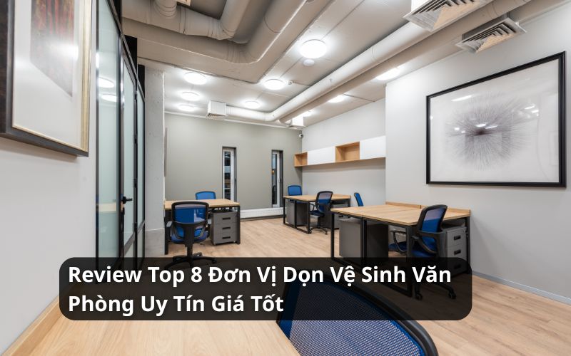 top đơn vị dọn vệ sinh văn phòng