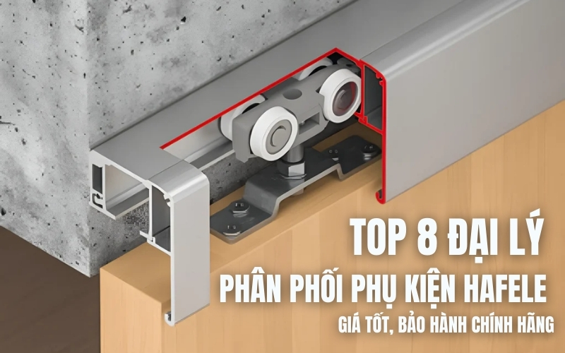 đại lý phân phối phụ kiện hafele