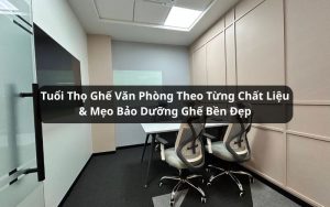 tuổi thọ ghế văn phòng