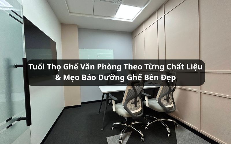 tuổi thọ ghế văn phòng